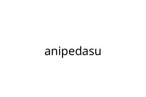 anipedasu