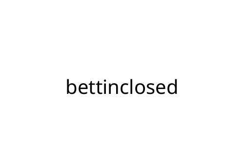 bettinclosed