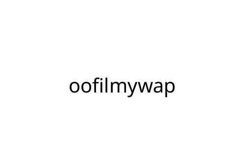 oofilmywap