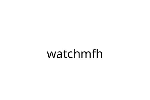 watchmfh