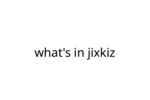 what's in jixkiz