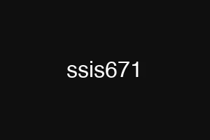 ssis671