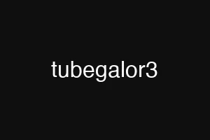 tubegalor3