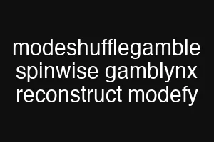 modeshufflegamble spinwise gamblynx reconstruct modefy