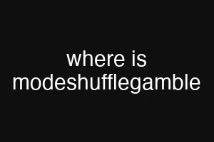where is modeshufflegamble