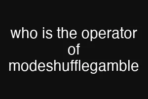who is the operator of modeshufflegamble